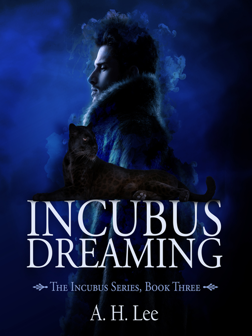 Title details for Incubus Dreaming by A. H. Lee - Available